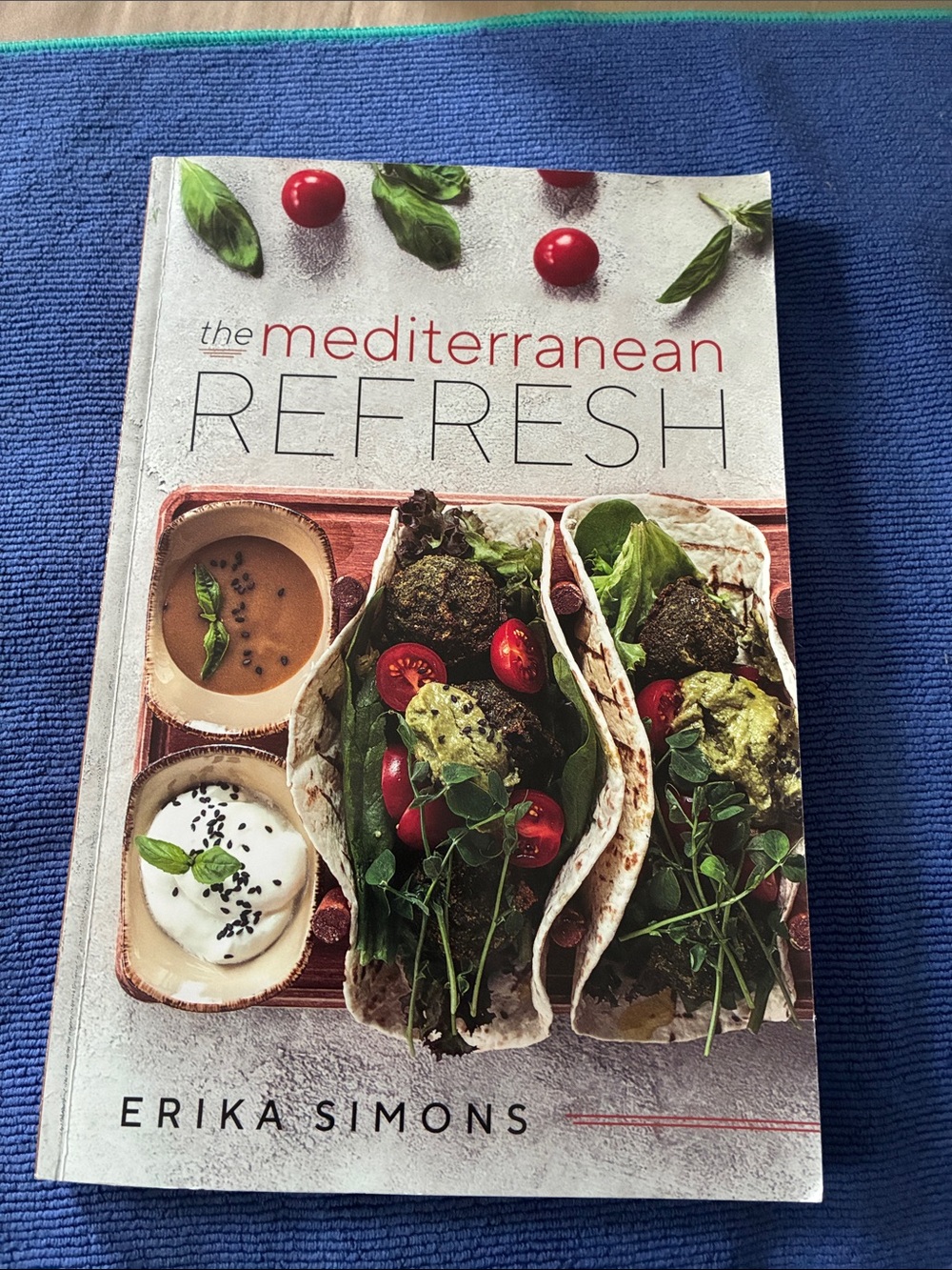 The Mediterranean Refresh Cookbook by Erika Simons — White Cover